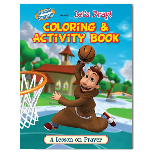 Brother Francis Coloring Book - Ep. 01: Let's Pray