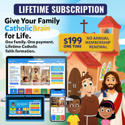 Give Your Family a Lifetime of Faith – Unlimited Access to CatholicBrain for Life!